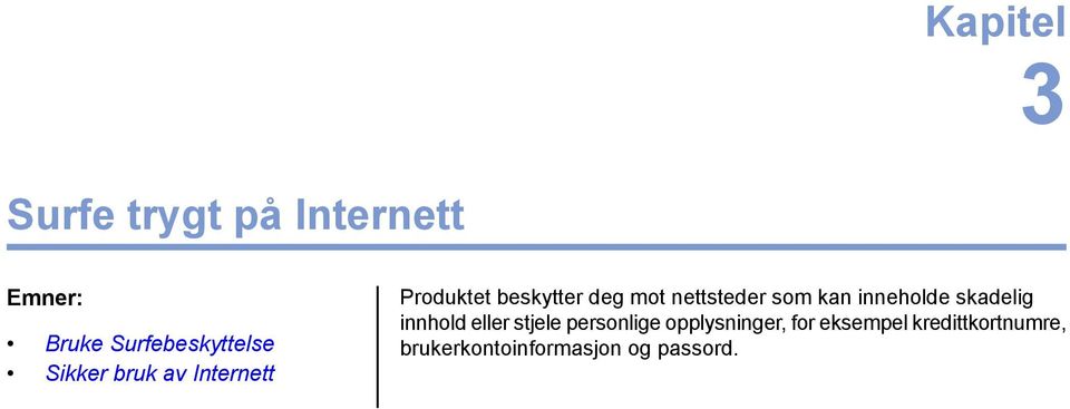 som kan inneholde skadelig innhold eller stjele personlige