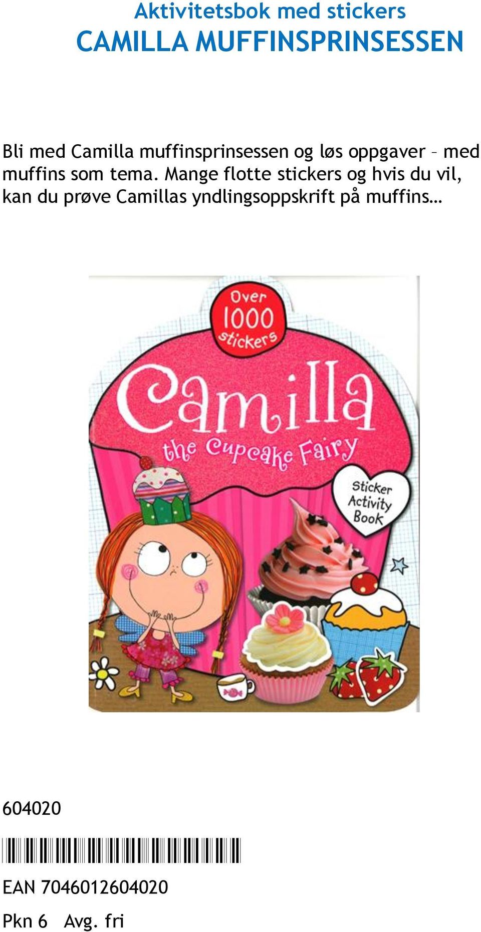 Mange flotte stickers og hvis du vil, kan du prøve Camillas