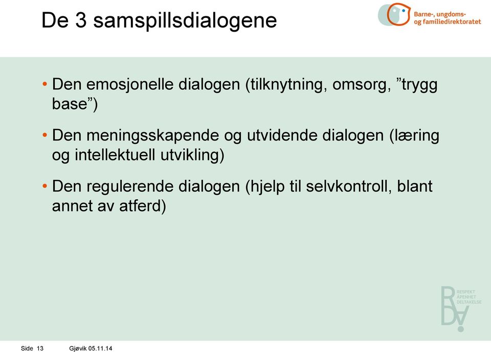 (læring og intellektuell utvikling) Den regulerende dialogen