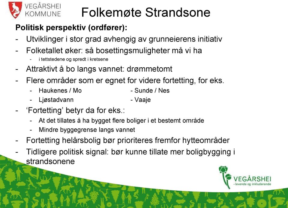 - Haukenes / Mo - Sunde / Nes - Ljøstadvann - Vaaje - Fortetting betyr da for eks.