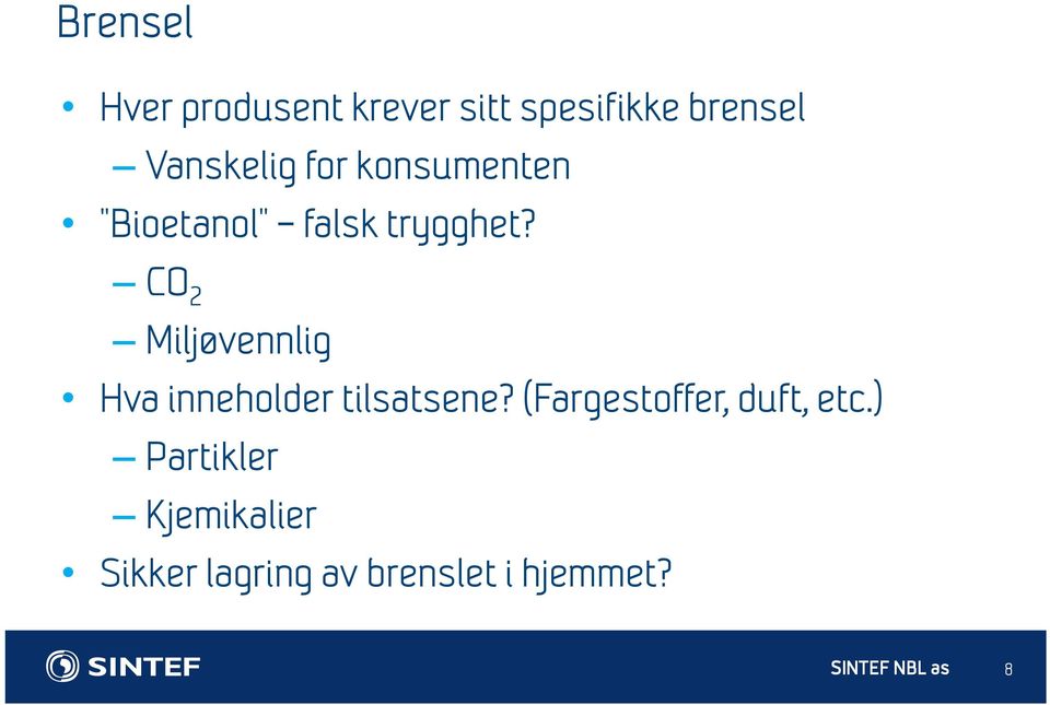 CO 2 Miljøvennlig Hva inneholder tilsatsene?