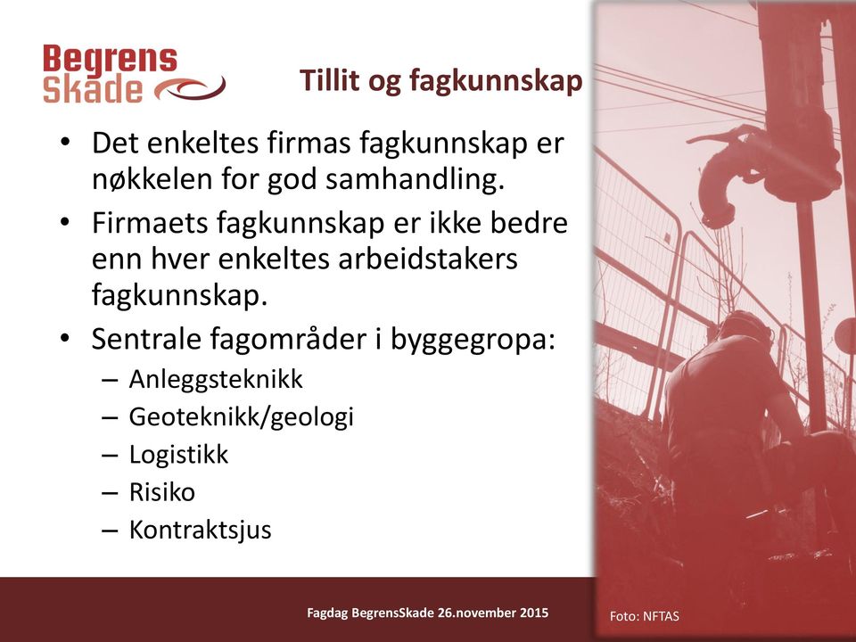 Firmaets fagkunnskap er ikke bedre enn hver enkeltes arbeidstakers fagkunnskap.