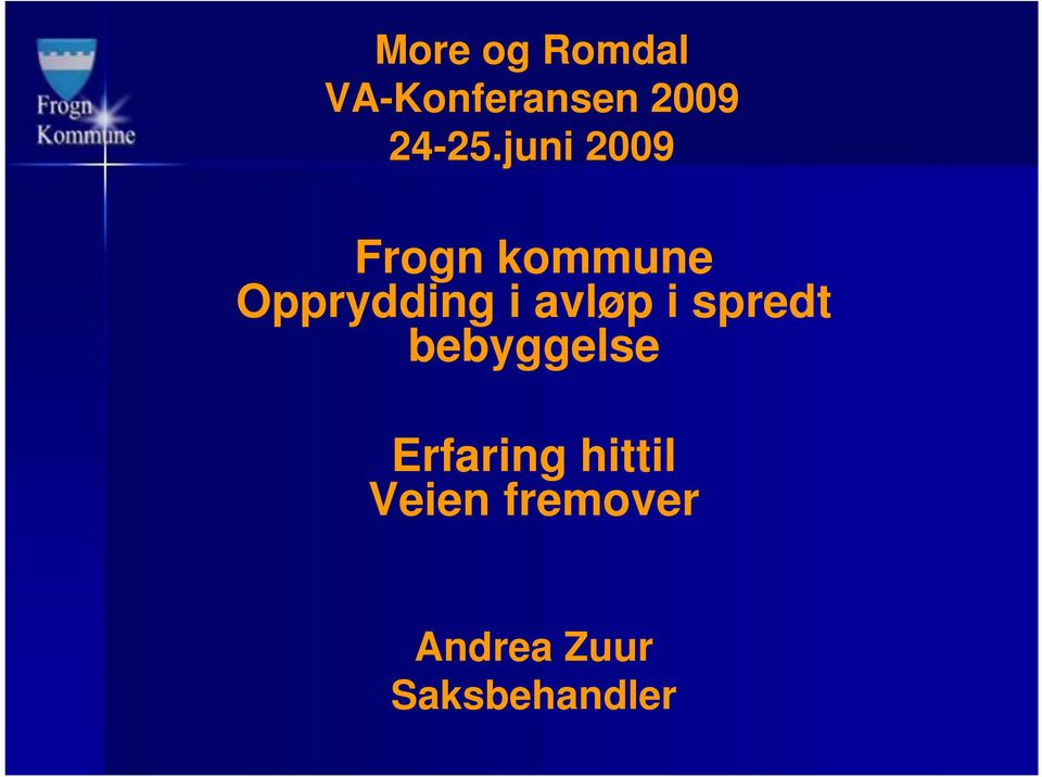 juni 2009 Frogn kommune Opprydding i