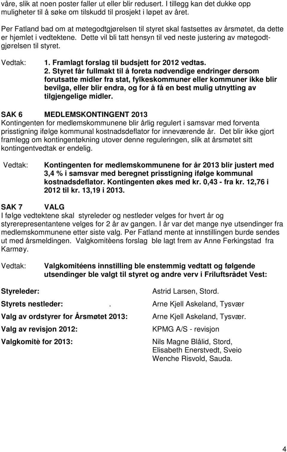 Framlagt forslag til budsjett for 20