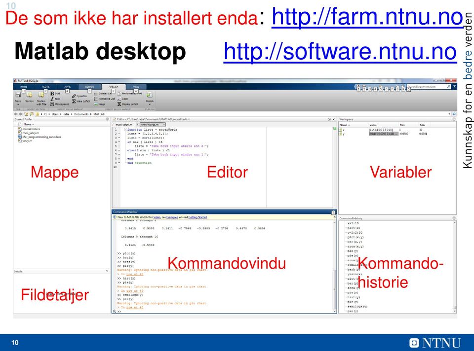 no Matlab desktop http://software.ntnu.