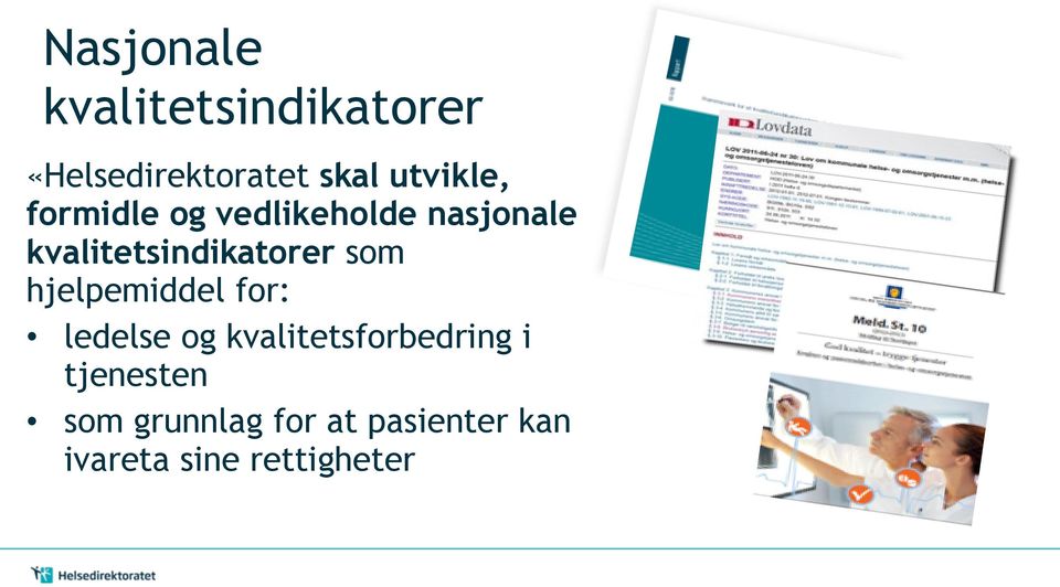 kvalitetsindikatorer som hjelpemiddel for: ledelse og