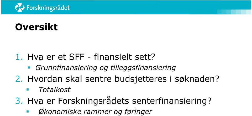 Hvordan skal sentre budsjetteres i søknaden?