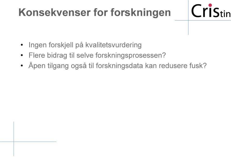 bidrag til selve forskningsprosessen?