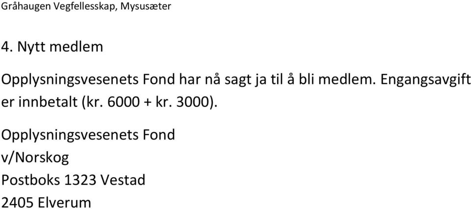 Engangsavgift er innbetalt (kr. 6000 + kr.