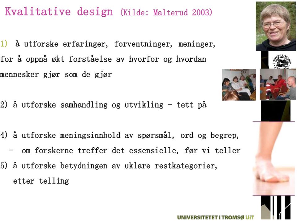 utvikling - tett på 4) å utforske meningsinnhold av spørsmål, ord og begrep, - om forskerne