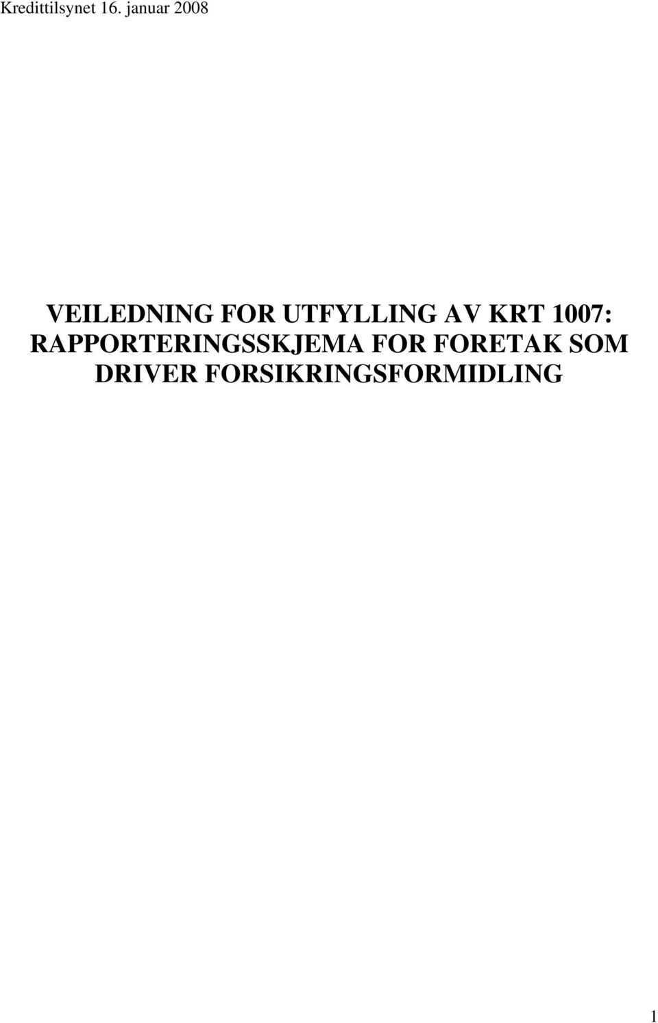 UTFYLLING AV KRT 1007: