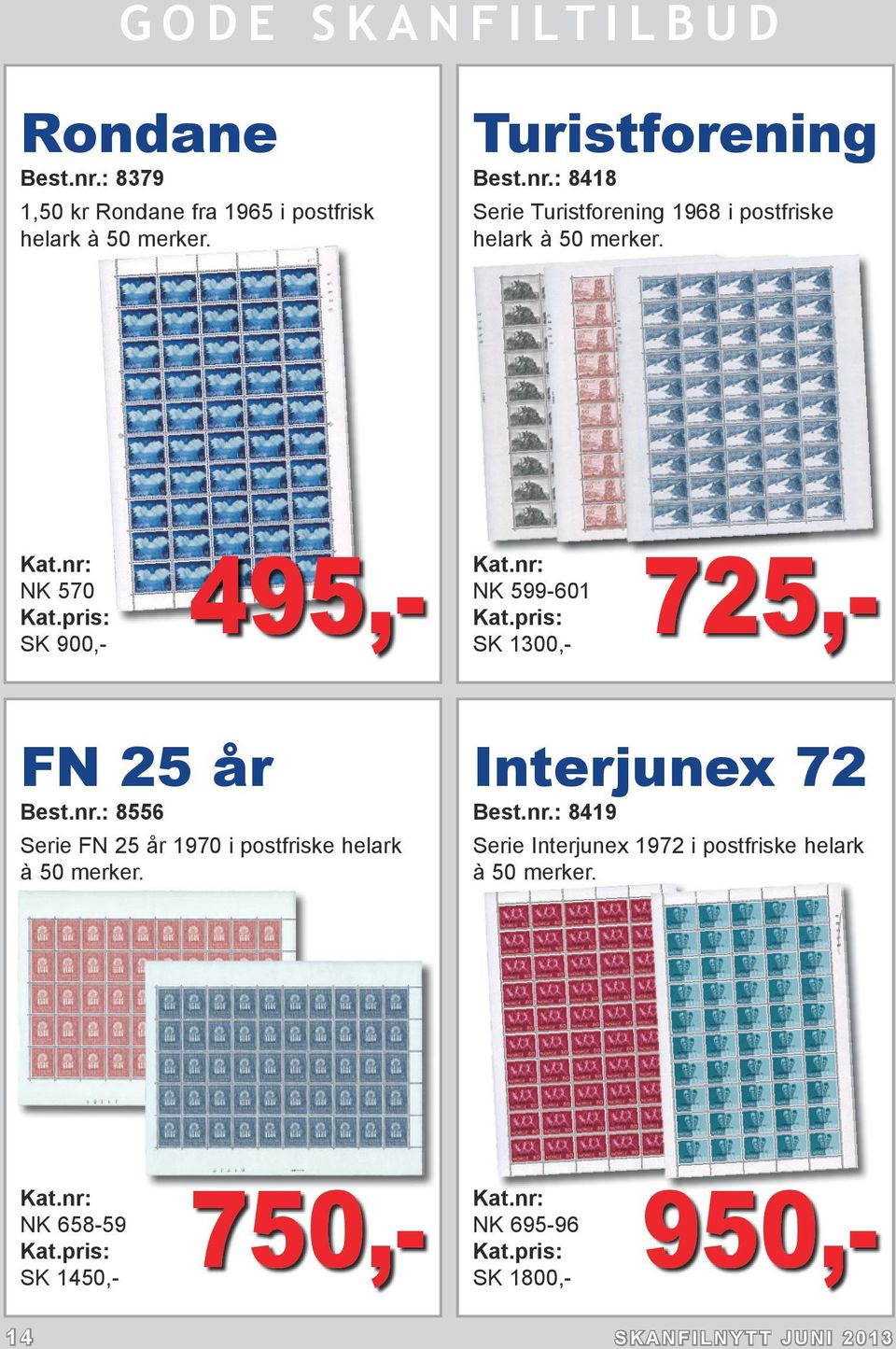 : 8556 Serie FN 25 år 1970 i postfriske helark à 50 merker. Interjunex 72 Best.nr.