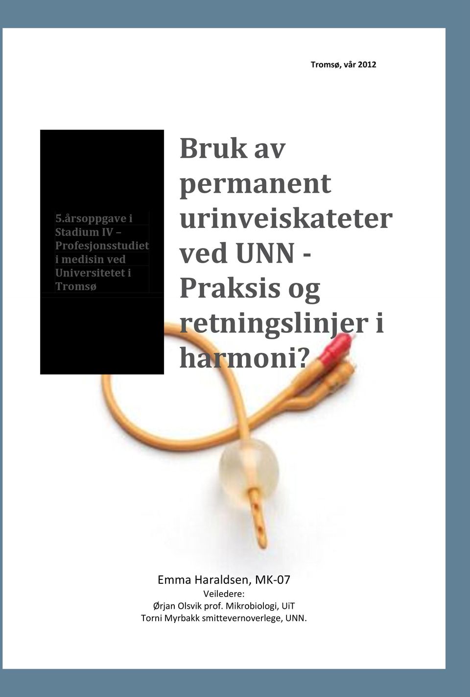 Tromsø Bruk av permanent urinveiskateter ved UNN - Praksis og