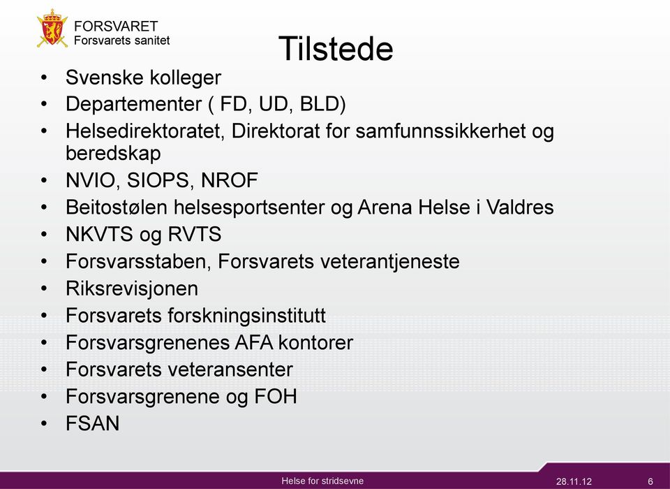 Valdres NKVTS og RVTS Forsvarsstaben, Forsvarets veterantjeneste Riksrevisjonen Forsvarets