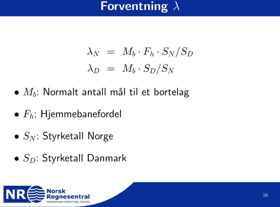 et bortelag F h : Hjemmebanefordel S N :