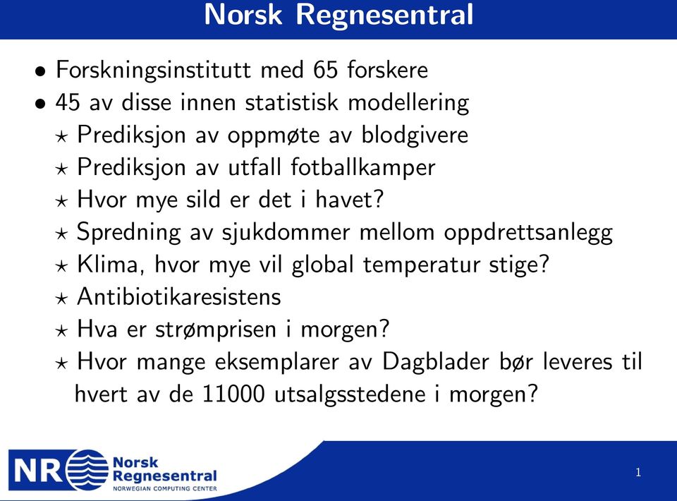 Spredning av sjukdommer mellom oppdrettsanlegg Klima, hvor mye vil global temperatur stige?