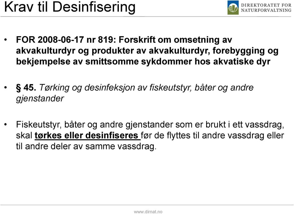 Tørking og desinfeksjon av fiskeutstyr, båter og andre gjenstander Fiskeutstyr, båter og andre gjenstander