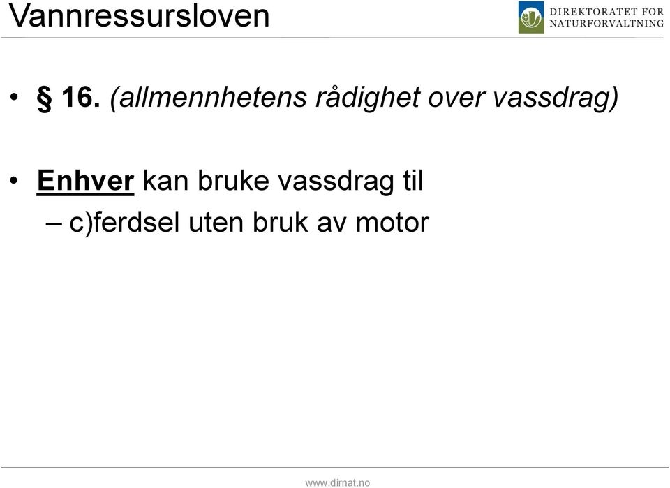 vassdrag) Enhver kan bruke