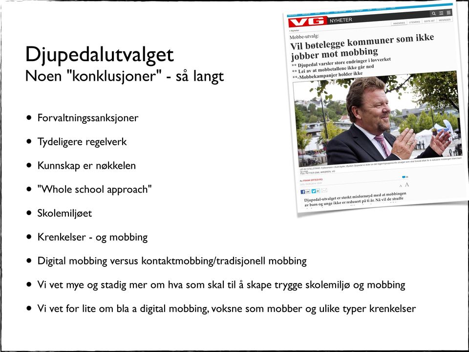 versus kontaktmobbing/tradisjonell mobbing Vi vet mye og stadig mer om hva som skal til å skape