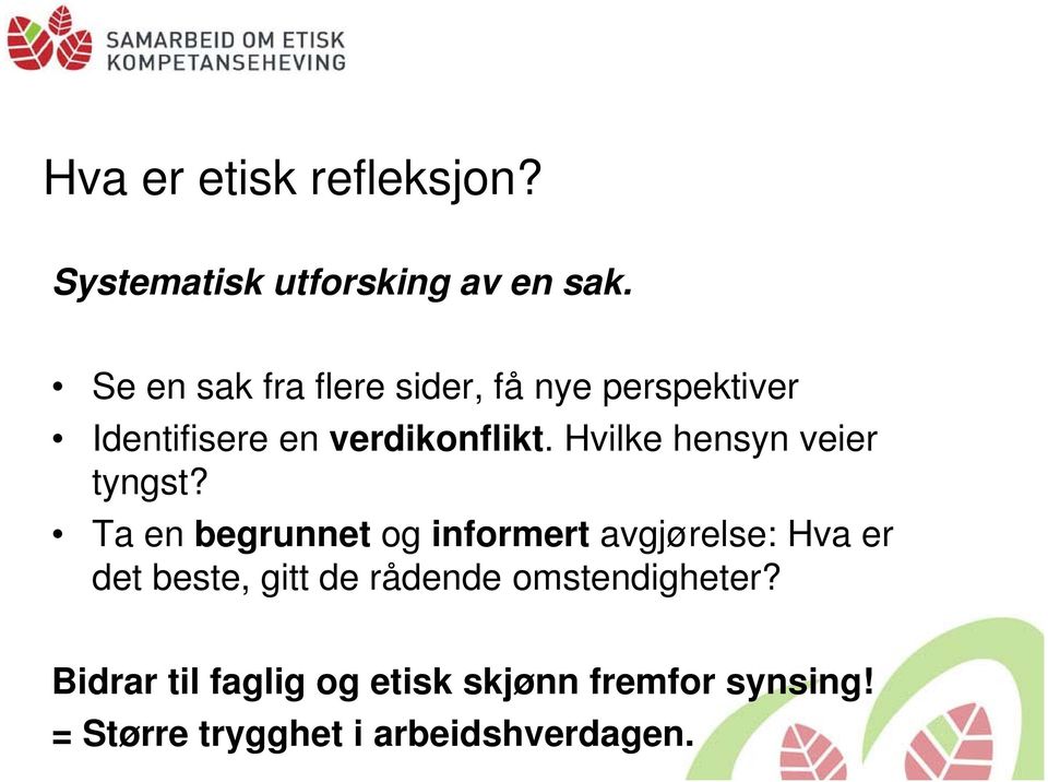 Hvilke hensyn veier tyngst?