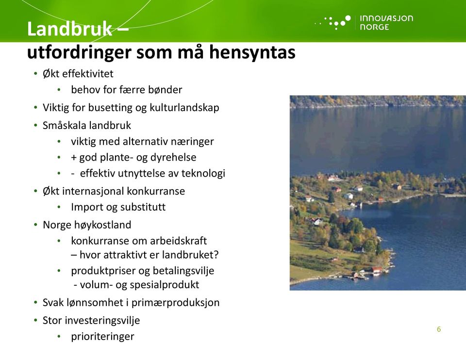 internasjonal konkurranse Import og substitutt Norge høykostland konkurranse om arbeidskraft hvor attraktivt er landbruket?