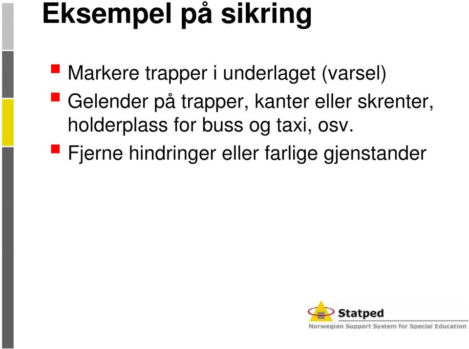 kanter eller skrenter, holderplass for buss