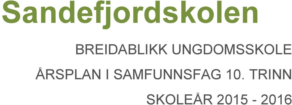 UNGDOMSSKOLE ÅRSPLAN I