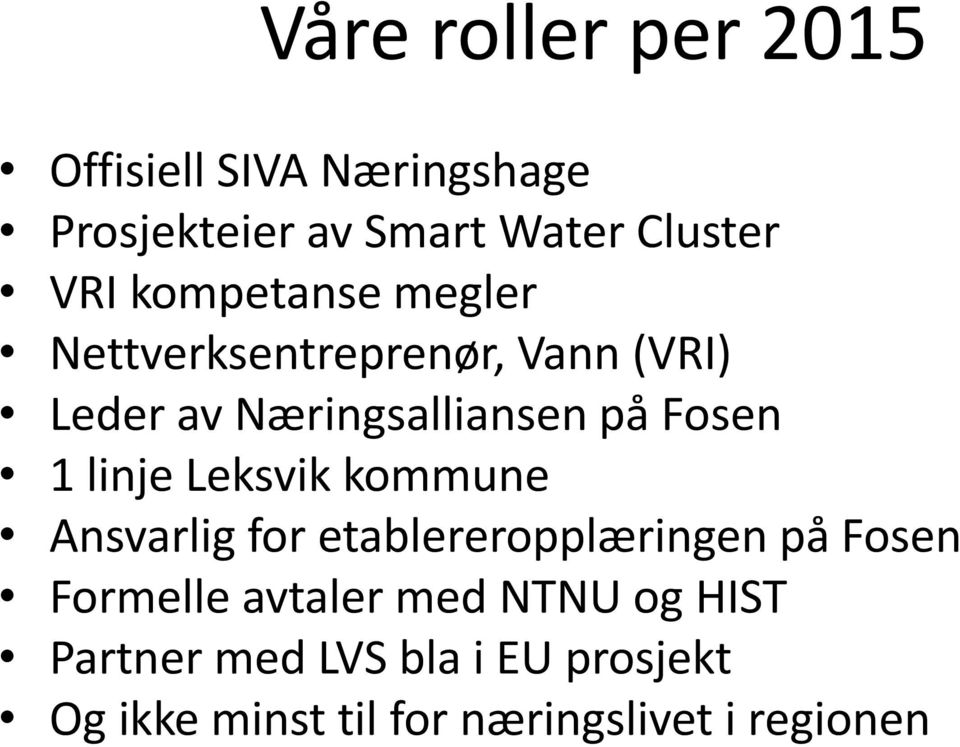 linje Leksvik kommune Ansvarlig for etablereropplæringen på Fosen Formelle avtaler med