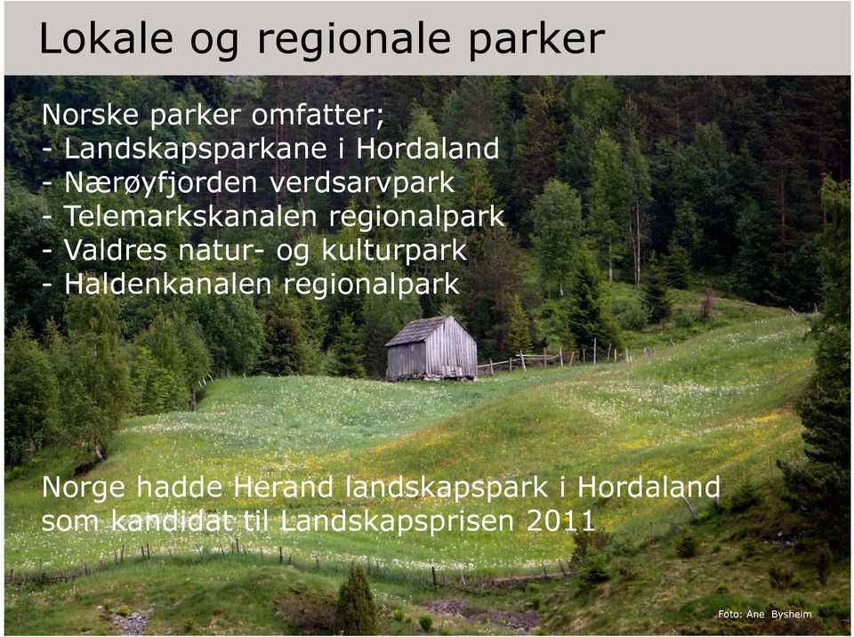 Valdres natur- og kulturpark - Haldenkanalen regionalpark Norge hadde