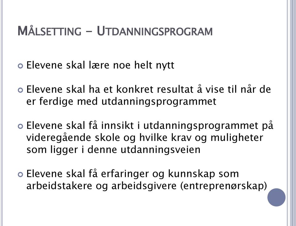 utdanningsprogrammet på videregående skole og hvilke krav og muligheter som ligger i denne