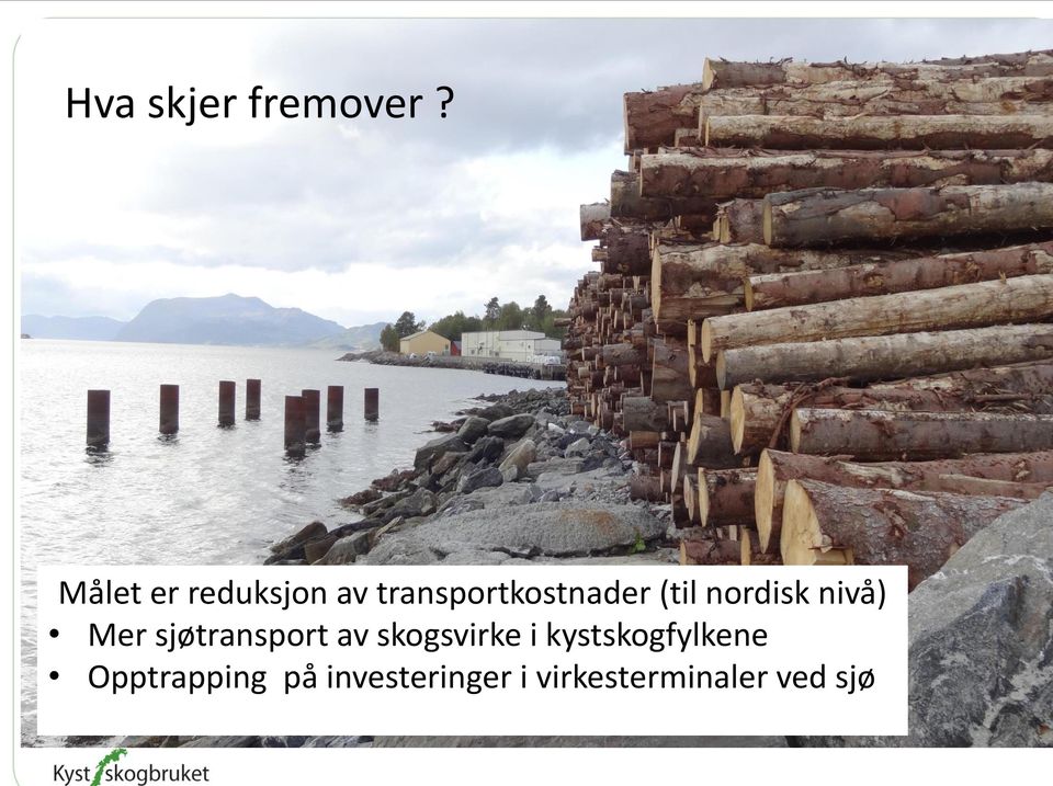 nordisk nivå) Mer sjøtransport av skogsvirke