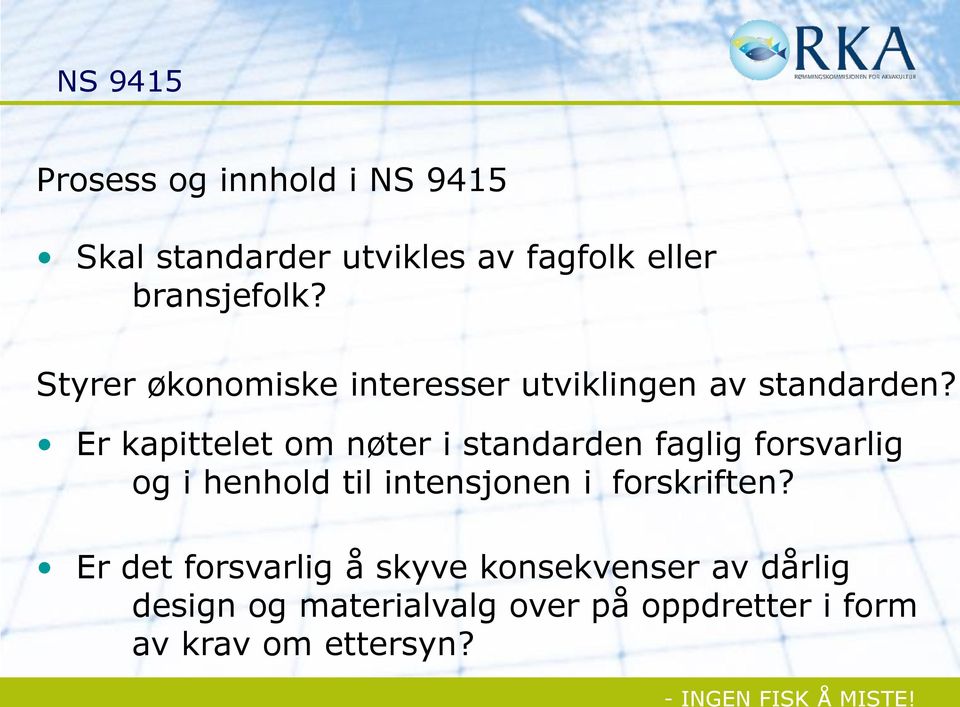 Er kapittelet om nøter i standarden faglig forsvarlig og i henhold til intensjonen i