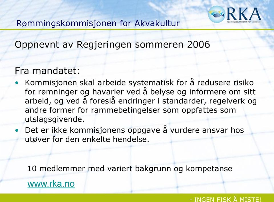 endringer i standarder, regelverk og andre former for rammebetingelser som oppfattes som utslagsgivende.