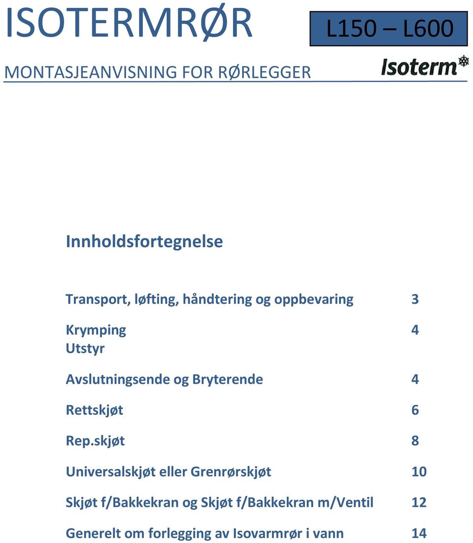 og Bryterende Rettskjøt 6 Rep.