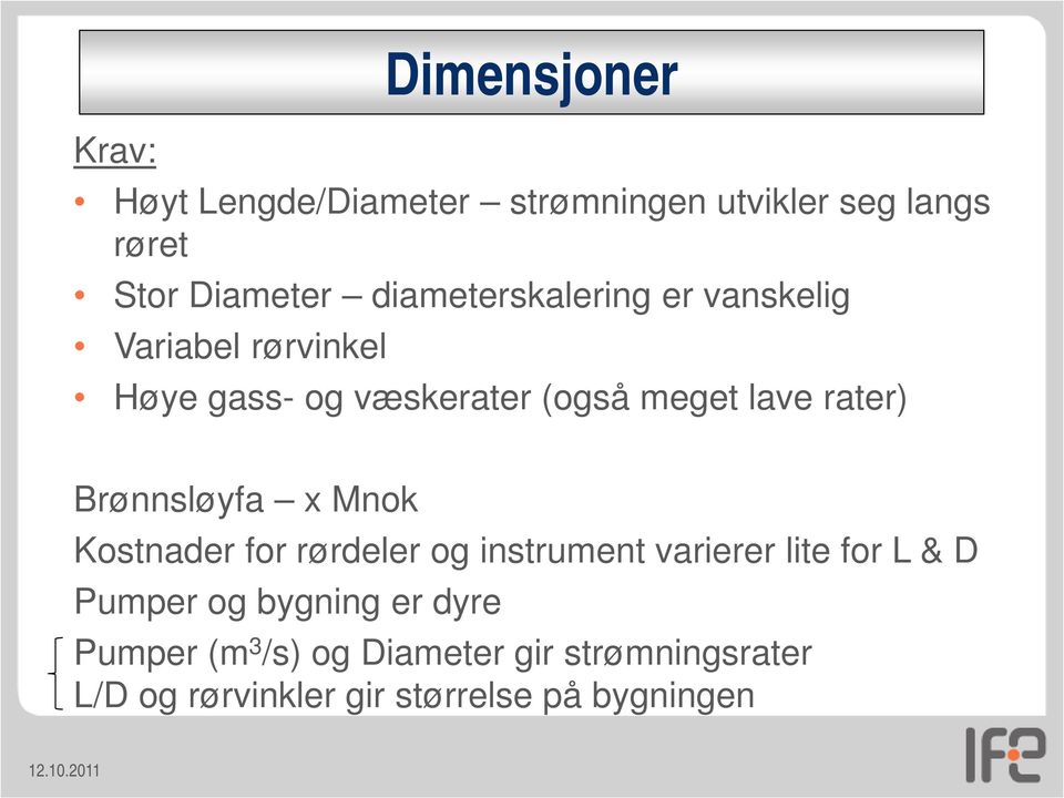 rater) Brønnsløyfa x Mnok Kostnader for rørdeler og instrument varierer lite for L & D Pumper og