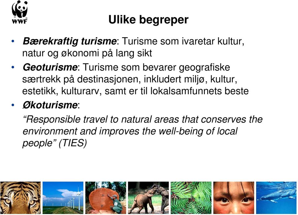 kultur, estetikk, kulturarv, samt er til lokalsamfunnets beste Økoturisme: Responsible travel