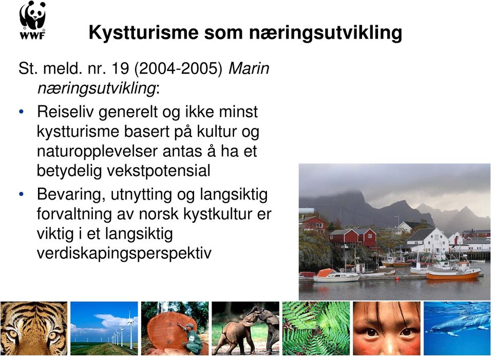 kystturisme basert på kultur og naturopplevelser antas å ha et betydelig