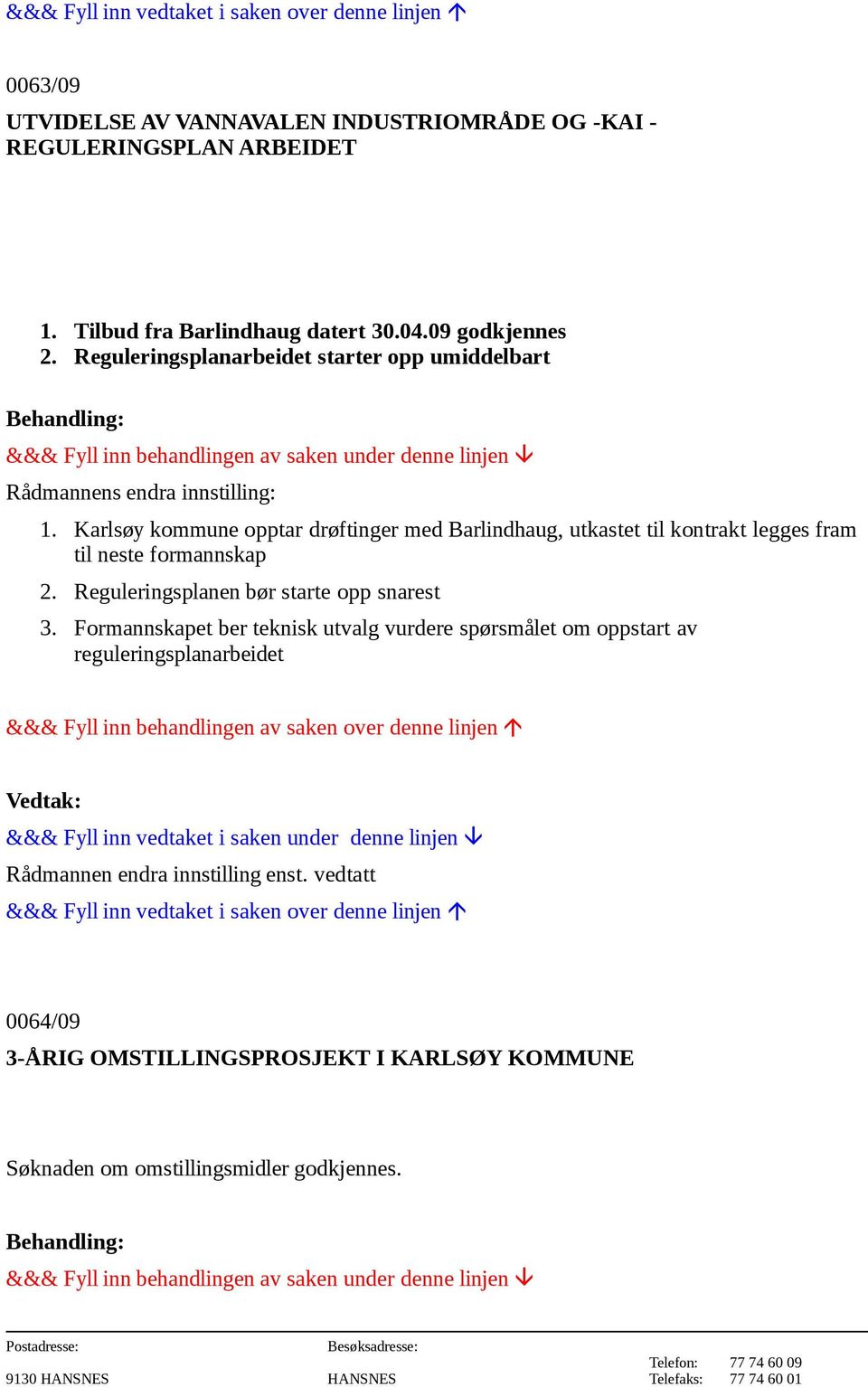 Karlsøy kommune opptar drøftinger med Barlindhaug, utkastet til kontrakt legges fram til neste formannskap 2.