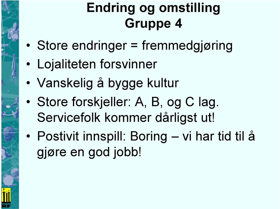 kultur Store forskjeller: A, B, og C lag.