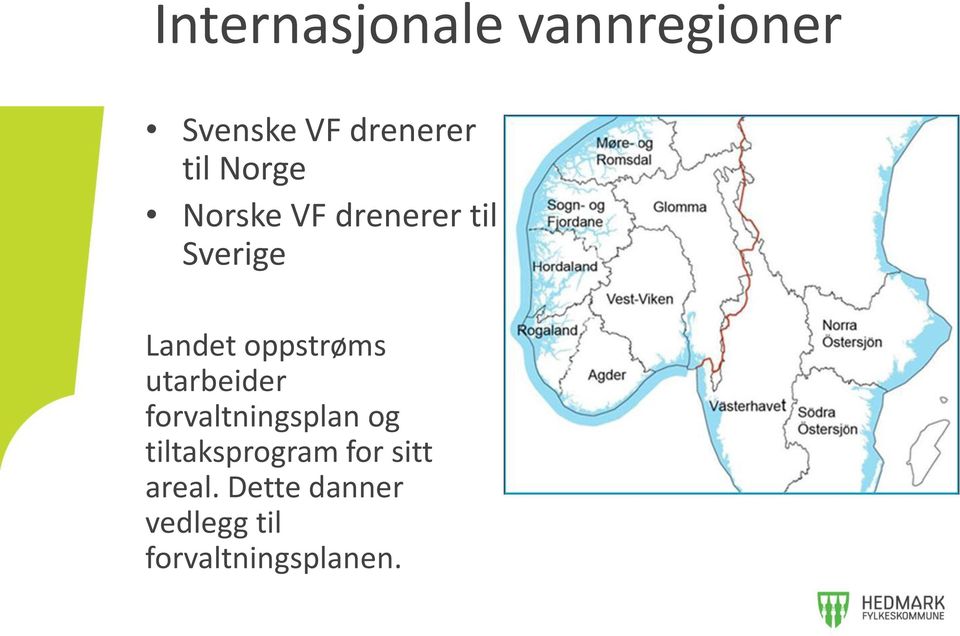 oppstrøms utarbeider forvaltningsplan og