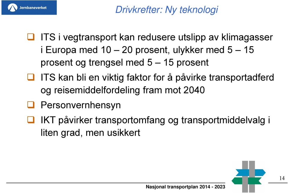 viktig faktor for å påvirke transportadferd og reisemiddelfordeling fram mot 2040