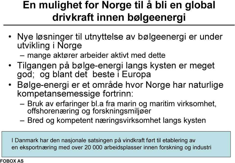 kompetansemessige fortrinn: Bruk av erfaringer bl.