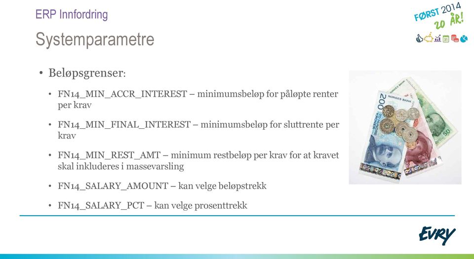 FN14_MIN_REST_AMT minimum restbeløp per krav for at kravet skal inkluderes i