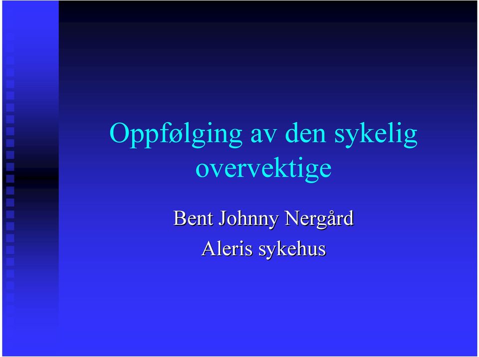 overvektige Bent