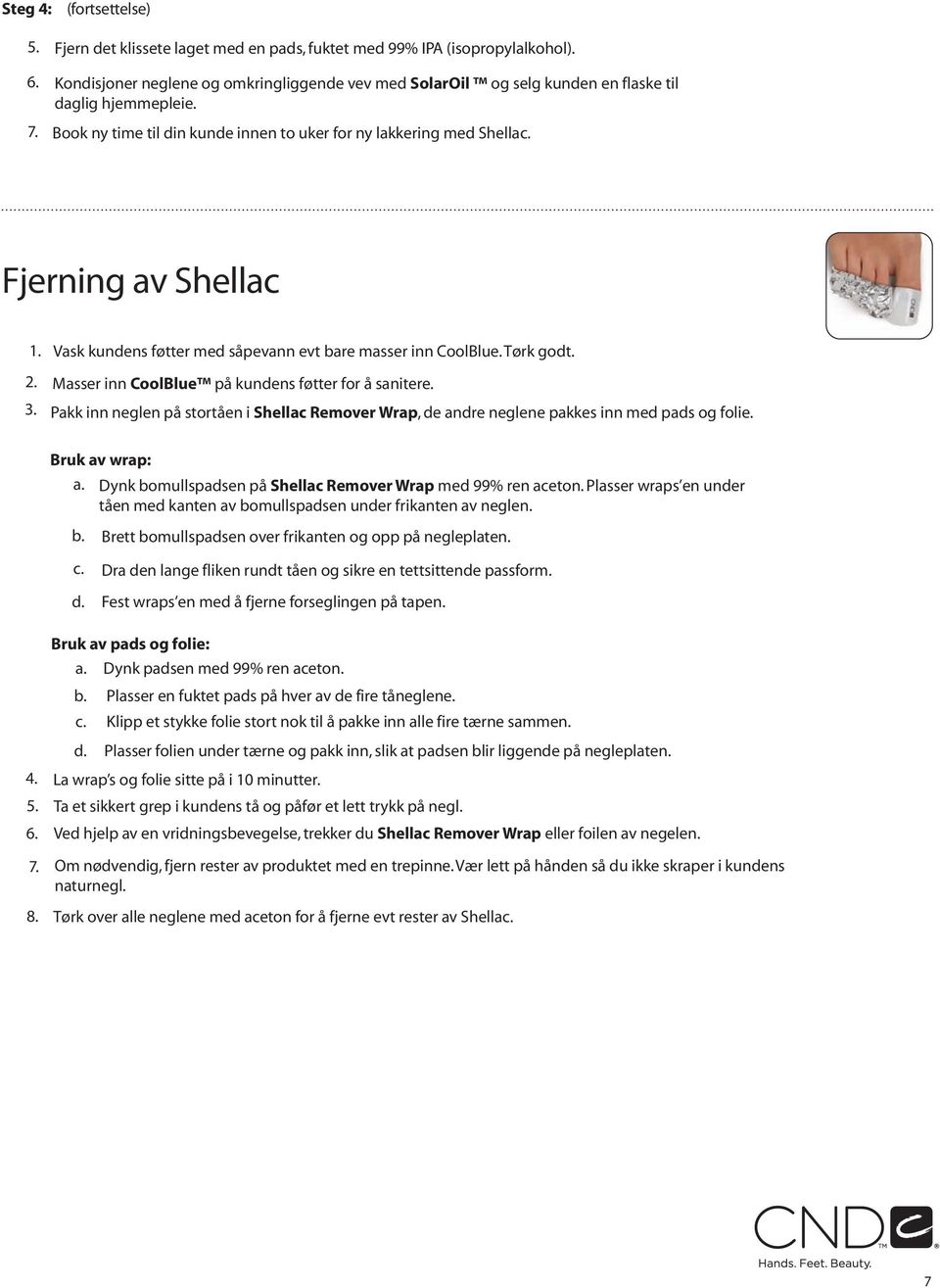 Shellac. Påføring og Fjerning. Preparering av den naturlige neglen.  Fingernegl. Steg for steg - PDF Free Download