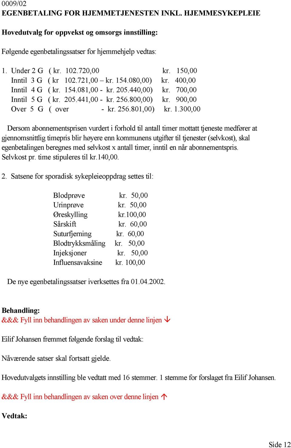 256.801,00) kr. 1.