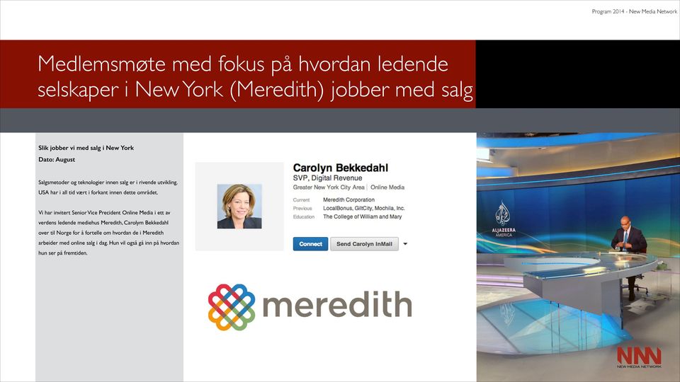 Vi har invitert Senior Vice Precident Online Media i ett av verdens ledende mediehus Meredith, Carolym Bekkedahl over til Norge for å