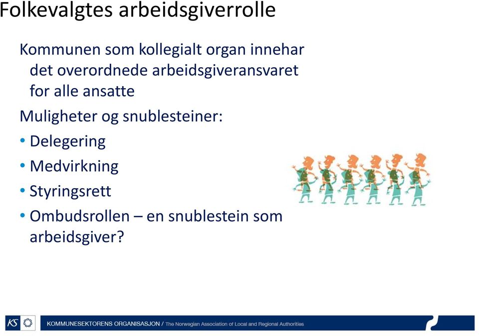 alle ansatte Muligheter og snublesteiner: Delegering