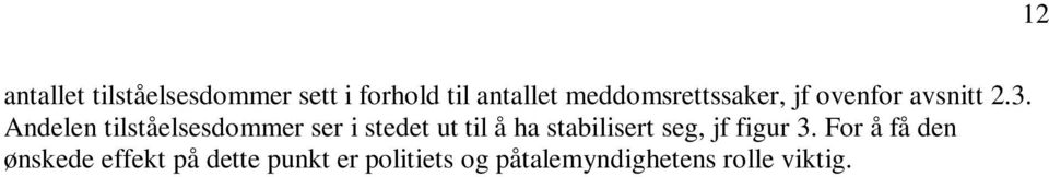 Andelen tilståelsesdommer ser i stedet ut til å ha stabilisert seg,