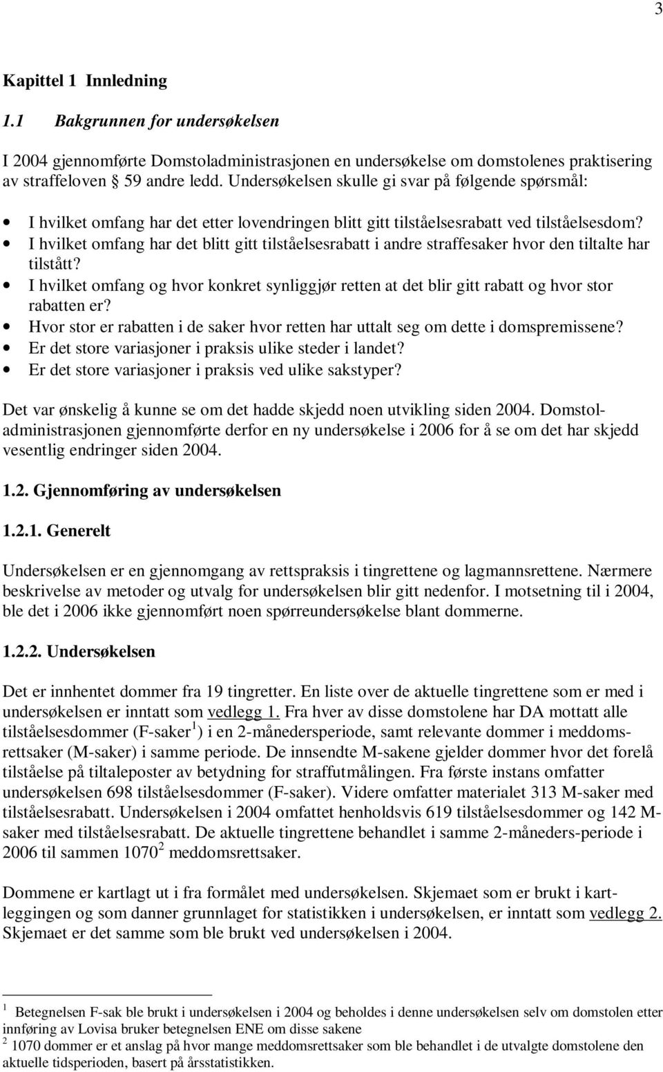 I hvilket omfang har det blitt gitt tilståelsesrabatt i andre straffesaker hvor den tiltalte har tilstått?